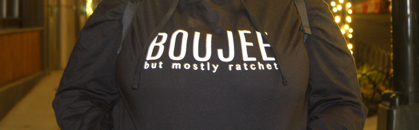 BOUJEE But Mostly Ratchet Soft Jersey Pullover Hoodie